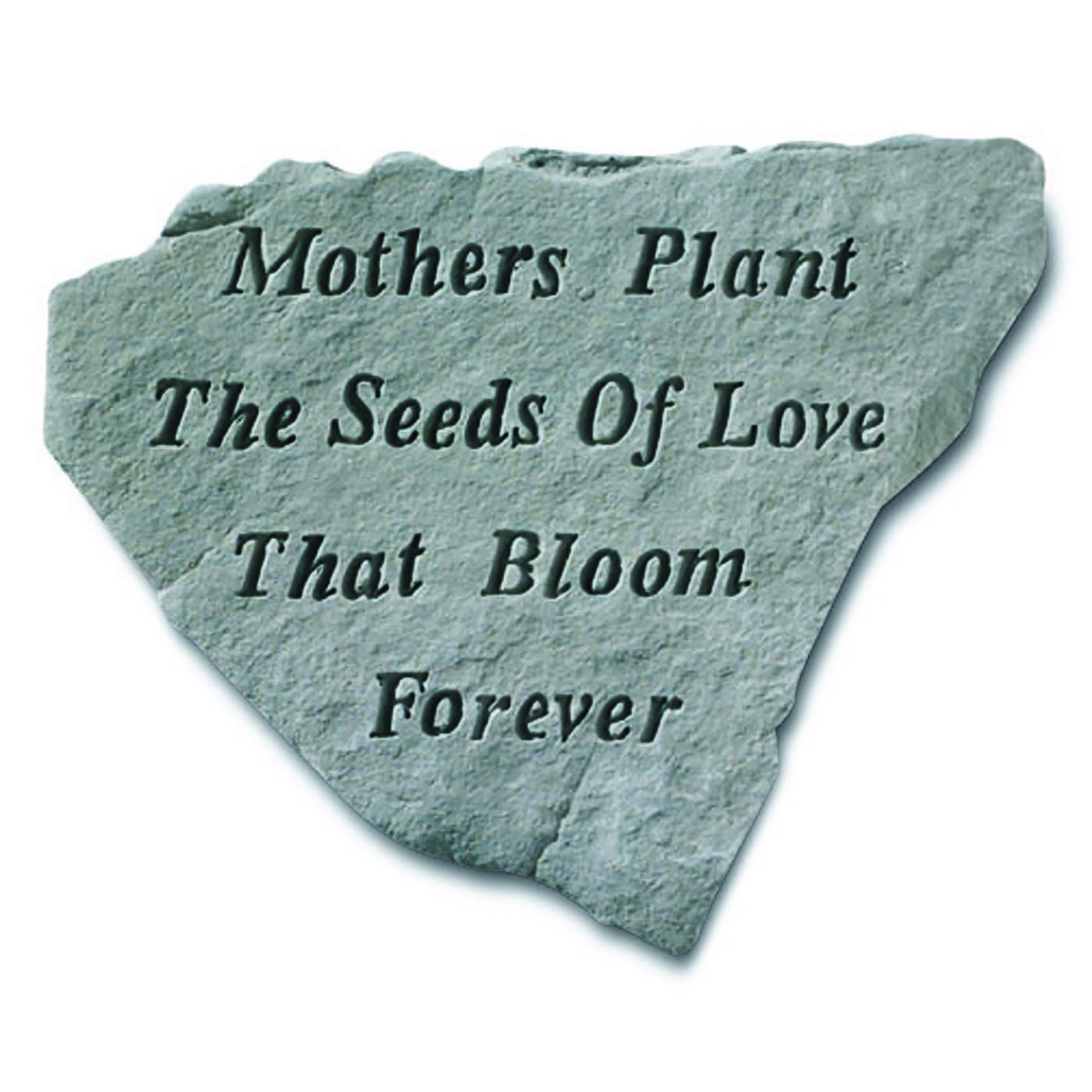 Mothers Plant The Seeds Of Love Garden Accent Stone