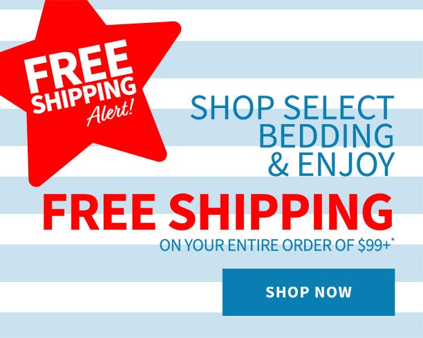 Bedding Ships Free on Orders of $99+