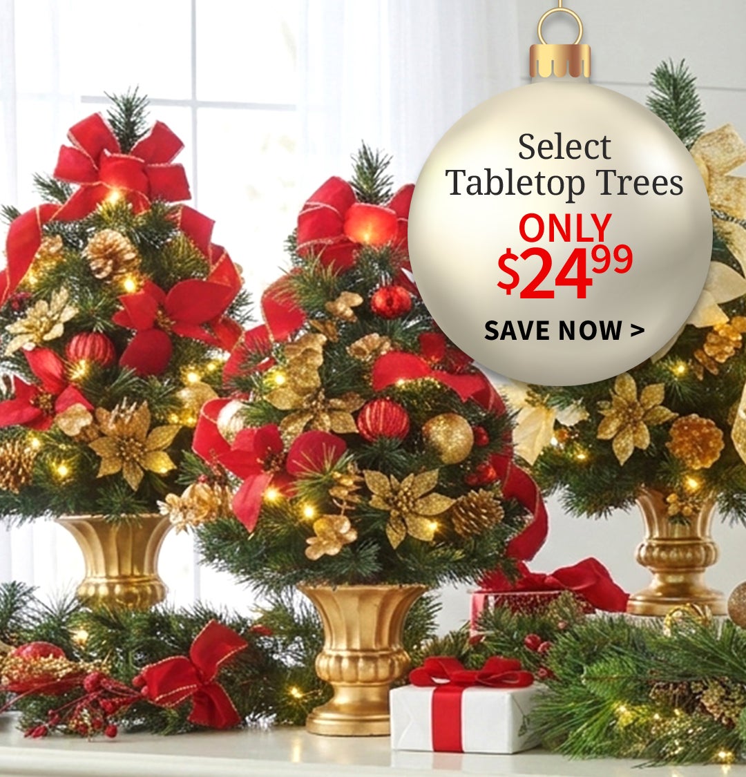TABLE TOP TREES SELECT STYLES $24.99