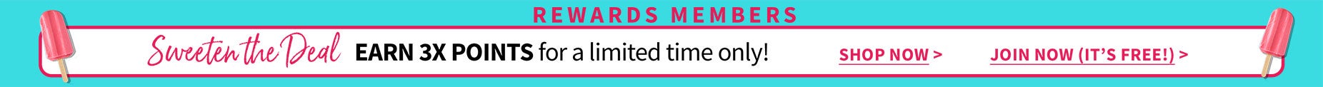 3X REWARDS MEMBERS