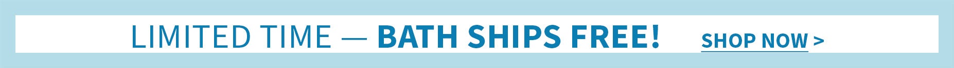Free Shipping on Select Bath Items