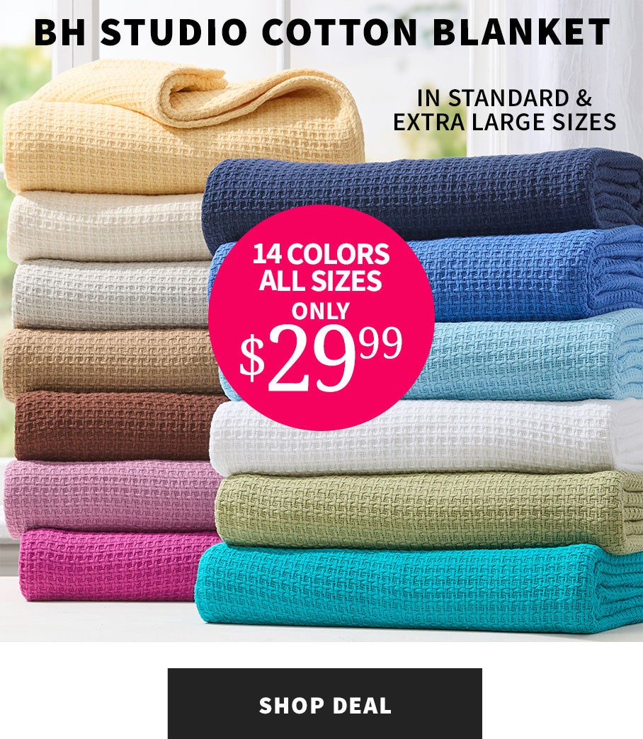 BH STUDIO COTTON BLANKET ONLY $29.99