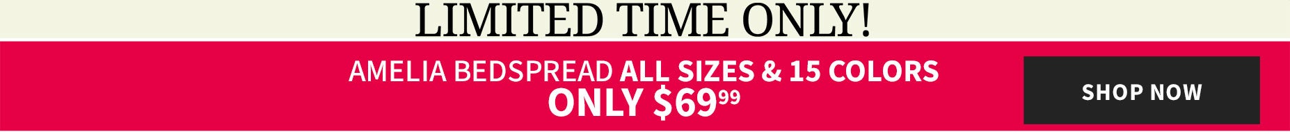 Limited time only, Amelia bedspreadi $59.99