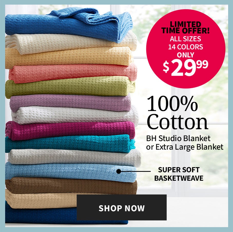 100% Cotton BH Studio Blanket or Extra Large Blanket $29.99