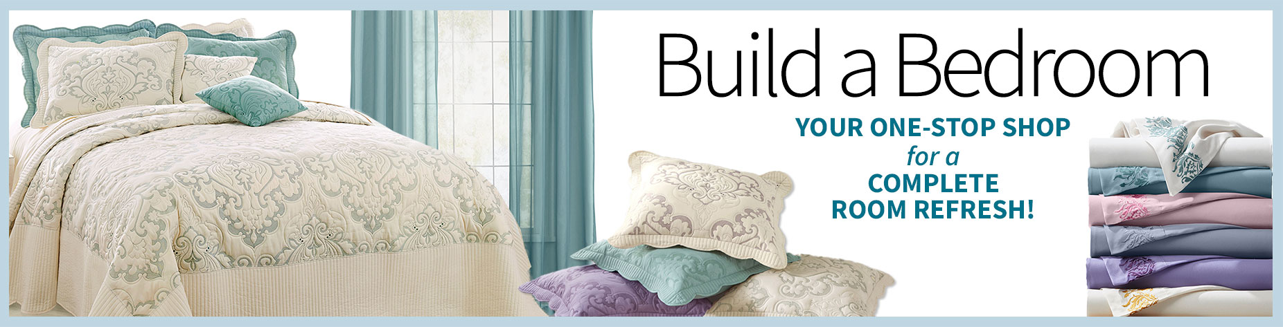Build a Bedroom. Your one-stop shop for a complete room refresh.