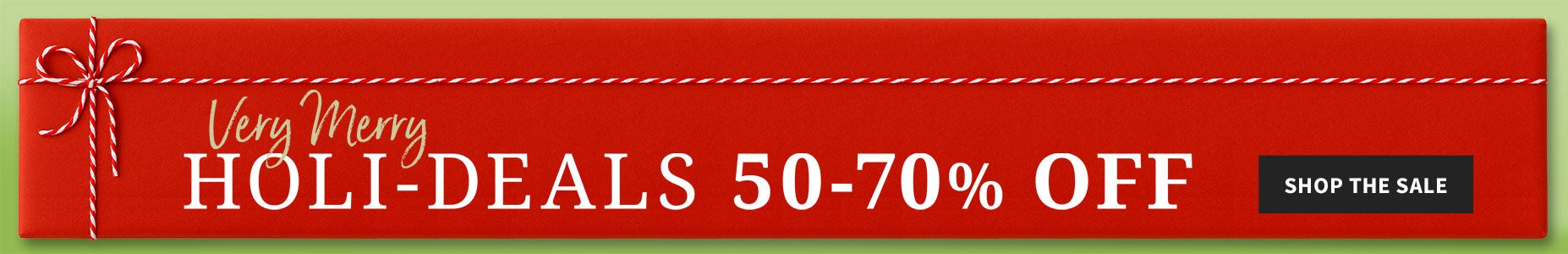 HOLI-DEALS 50-70% OFF