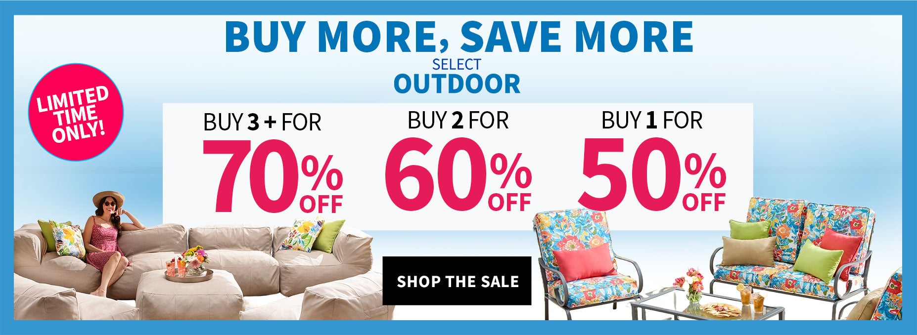Limited Time Only! Buy more, save more on select outdoor - Buy 3 + for 70% off, buy 2 for 60% off, buy 1 for 50% off.