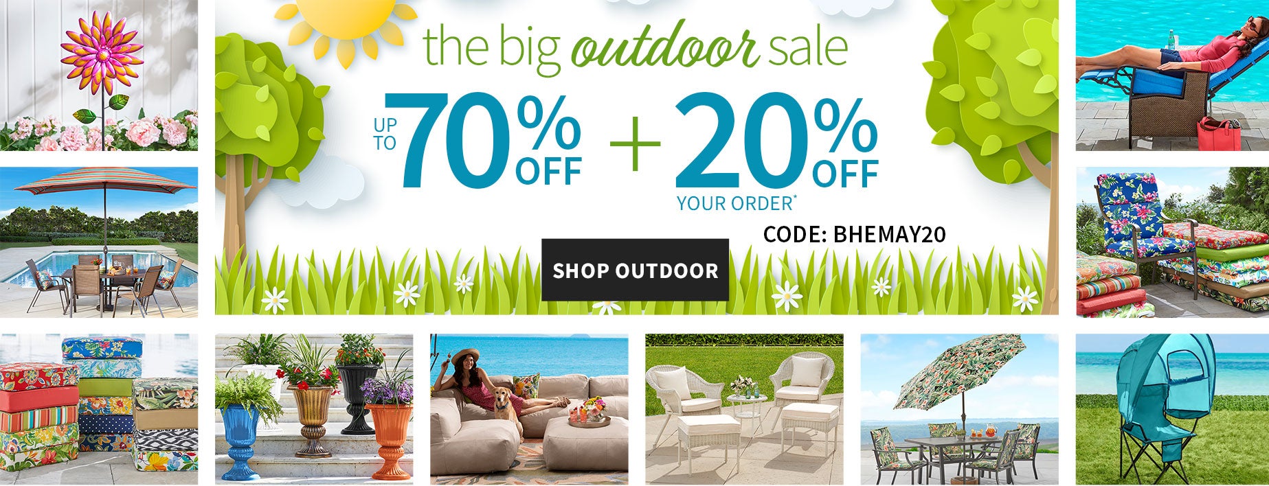 The big outdoor sale up to 70% off + 20% off your order with code: BHEMAY20