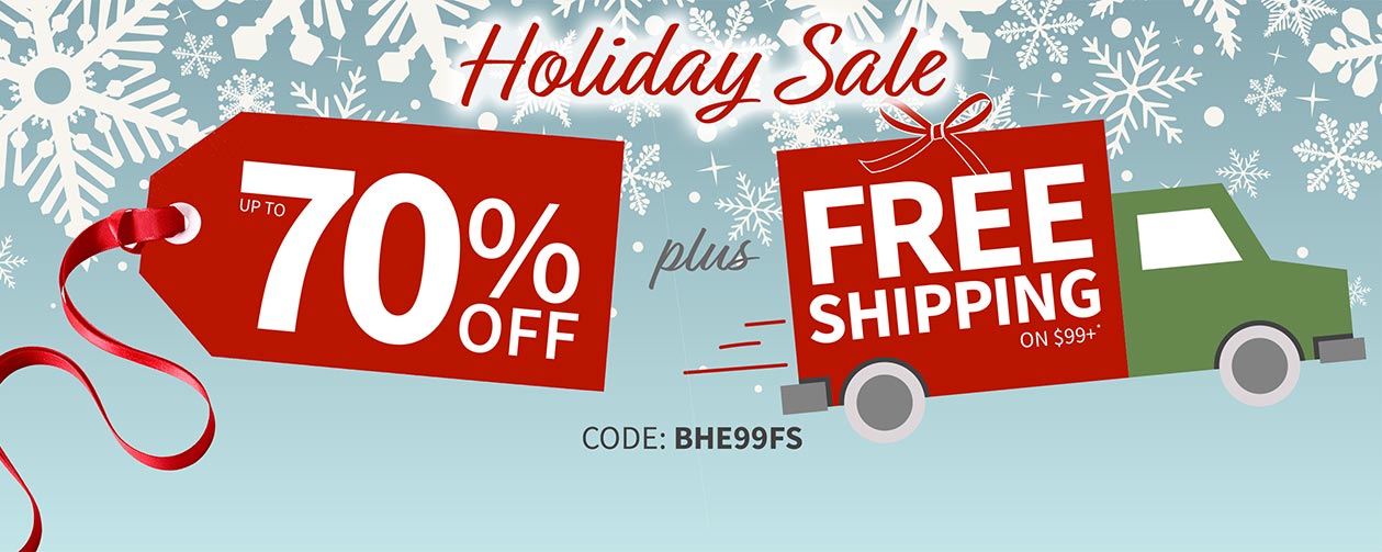 Holiday Sale up to 70% off plus free shipping on $99+ with code: BHE99FS