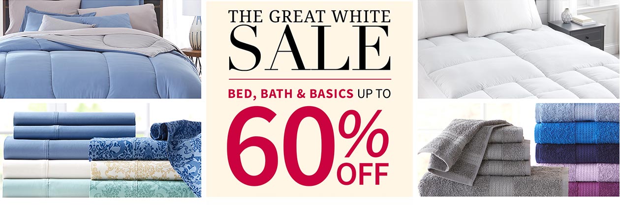 The Great White Sale | Bed, Bath & Basics up to 60% off.