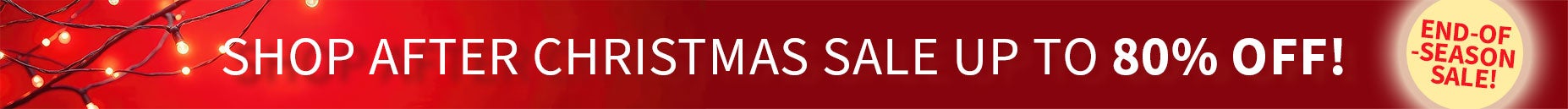 SHOP AFTER CHRISTMAS SALE UP TO 80% OFF